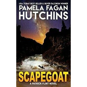 Scapegoat: A Patrick Flint Novel, Hardcover - Pamela Fagan Hutchins imagine