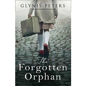 The Forgotten Orphan, Hardcover - Glynis Peters imagine