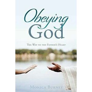 Obeying God, Paperback - Monica Burney imagine