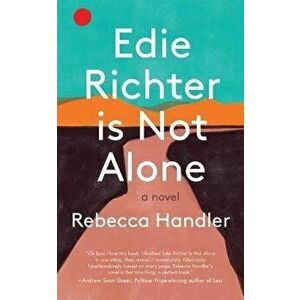 Edie Richter Is Not Alone, Hardcover - Rebecca Handler imagine