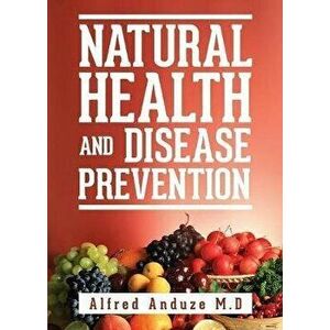 Natural Health and Disease Prevention, Paperback - Alfred Anduze imagine