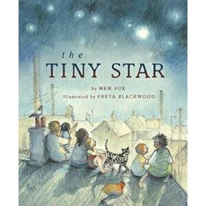 The Tiny Star, Hardcover - Mem Fox imagine