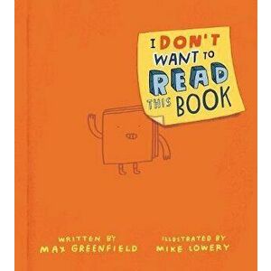 I Don't Want to Read This Book, Hardcover - Max Greenfield imagine