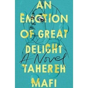 An Emotion of Great Delight, Hardcover - Tahereh Mafi imagine