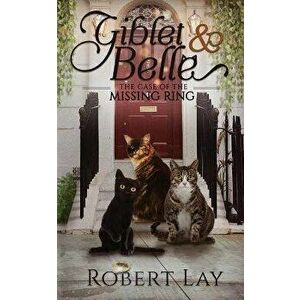 Giblet & Belle - The Case Of The Missing Ring, Paperback - Robert S. Lay imagine