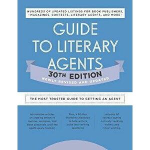 Guide to Literary Agents 30th Edition: The Most Trusted Guide to Getting Published, Paperback - Robert Lee Brewer imagine