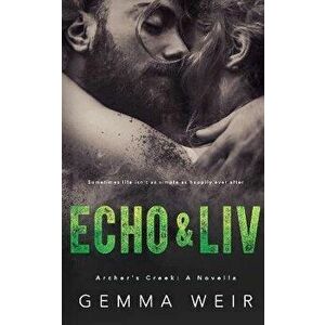 Echo & Liv, Paperback - Gemma Weir imagine