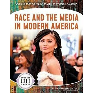 Race and the Media in Modern America, Library Binding - PhD Jd, Duchess Harris imagine