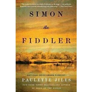 Simon the Fiddler, Paperback - Paulette Jiles imagine