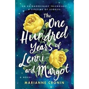 The One Hundred Years of Lenni and Margot, Paperback - Marianne Cronin imagine