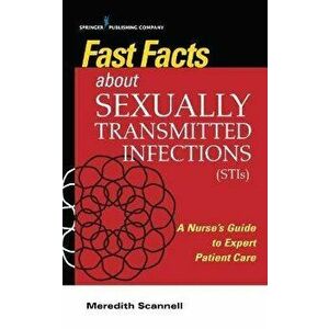 Fast Facts about Sexually Transmitted Infections (Stis): A Nurse's Guide to Expert Patient Care, Paperback - Meredith Scannell imagine