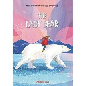 The Last Bear, Hardcover - Hannah Gold imagine