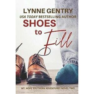 Shoes to Fill, Paperback - Lynne Gentry imagine
