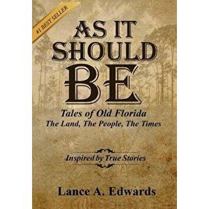 As It Should Be: Tales of Old Florida, Hardcover - Edwards A. Lance imagine