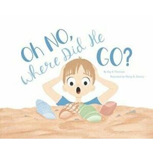 Oh NO, Where Did He Go!: Understanding how children handle death and loss, Hardcover - Kay E. Thomson imagine
