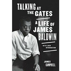Talking at the Gates: A Life of James Baldwin, Paperback - James Campbell imagine