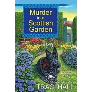 Murder in a Scottish Garden, Paperback - Traci Hall imagine