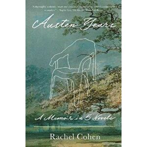 Austen Years: A Memoir in Five Novels, Paperback - Rachel Cohen imagine