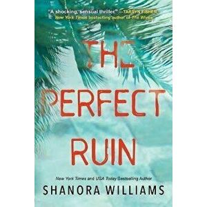The Perfect Ruin: A Riveting New Psychological Thriller, Paperback - Shanora Williams imagine