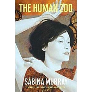 The Human Zoo, Hardcover - Sabina Murray imagine