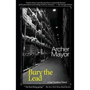Bury the Lead, Paperback - Archer Mayor imagine
