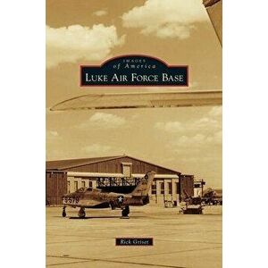 Luke Air Force Base, Hardcover - Rick Griset imagine