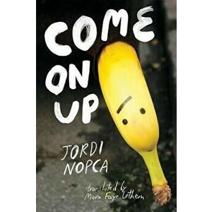 Come on Up, Paperback - Jordi Nopca imagine