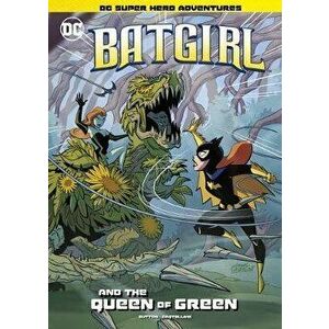 Batgirl and the Queen of Green, Hardcover - Laurie S. Sutton imagine