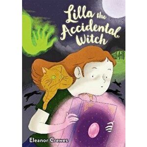 Lilla the Accidental Witch, Hardcover - Eleanor Crewes imagine