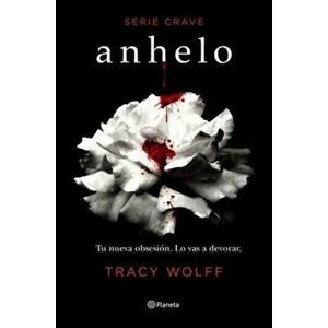 Anhelo (Serie Crave 1), Paperback - Tracy Wolff imagine