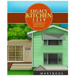Legacy Kitchen 1219 An inheritance of recipes from my family to yours, Paperback - Javon McCain- Nicholas imagine