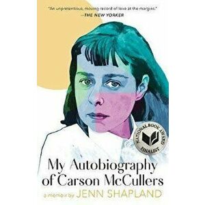 My Autobiography of Carson McCullers: A Memoir, Paperback - Jenn Shapland imagine
