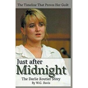 Just After Midnight The Darlie Routier Story, Paperback - W. G. Davis imagine