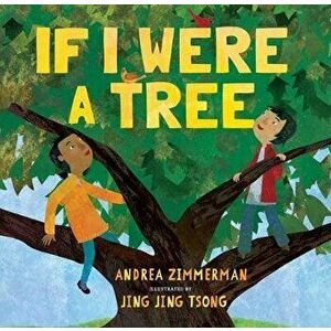 If I Were a Tree, Hardcover - Andrea Zimmerman imagine