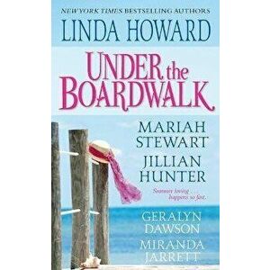 Under the Boardwalk: A Dazzling Collection of All New Summertime Love Stories, Paperback - Linda Howard imagine