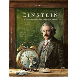 Einstein: The Fantastic Journey of a Mouse Through Space and Time, Hardcover - Torben Kuhlmann imagine