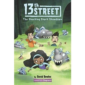 13th Street #4: The Shocking Shark Showdown, Hardcover - David Bowles imagine