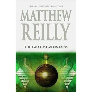The Two Lost Mountains, 6, Hardcover - Matthew Reilly imagine