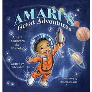 Amari's Great Adventures: Amari Discovers the Planets, Hardcover - Deborah D. Harris imagine
