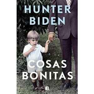 Cosas Bonitas / Beautiful Things, Paperback - Hunter Biden imagine