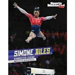 Simone Biles: Gymnastics Legend, Hardcover - Lisa M. Bolt Simons imagine