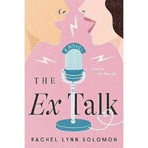 The Ex Talk, Paperback - Rachel Lynn Solomon imagine