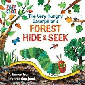 The Very Hungry Caterpillar's Forest Hide & Seek: A Finger Trail Lift-The-Flap Book, Board book - Eric Carle imagine
