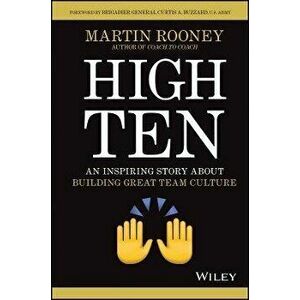 High Ten: An Inspiring Story about Building Great Team Culture, Hardcover - Martin Rooney imagine