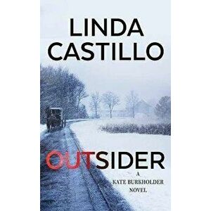 Outsider: A Kate Burkholder Novel, Library Binding - Linda Castillo imagine