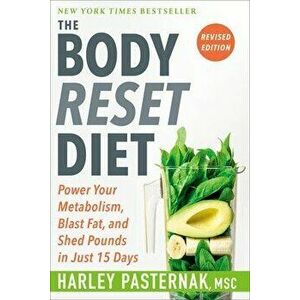 The Body Reset Diet, Revised Edition: Power Your Metabolism, Blast Fat, and Shed Pounds in Just 15 Days, Paperback - Harley Pasternak imagine