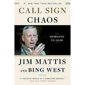 Call Sign Chaos: Learning to Lead, Paperback - Jim Mattis imagine