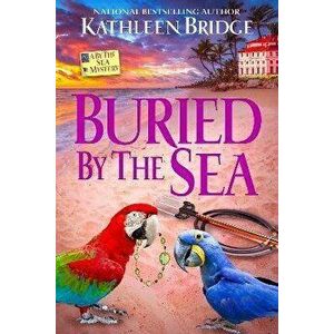Buried by the Sea, Paperback - Kathleen Bridge imagine