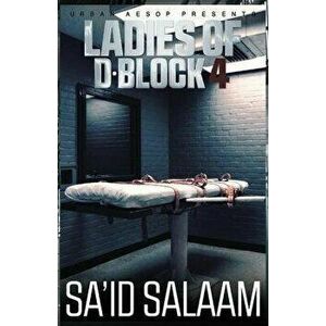 The Ladies of D-Block 4, Paperback - Sa'id Salaam imagine