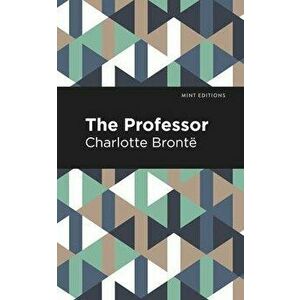 The Professor, Hardcover - Charlotte Brontë imagine